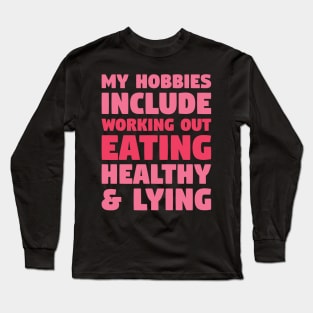 Eating Healthy & Lying Long Sleeve T-Shirt